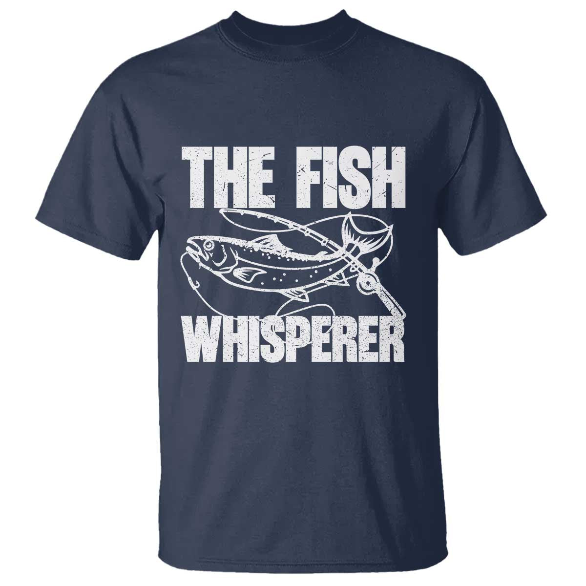 Funny Fishing T Shirt The Fish Whisperer Lake Life Gift For Fishermen Dads - Wonder Print Shop