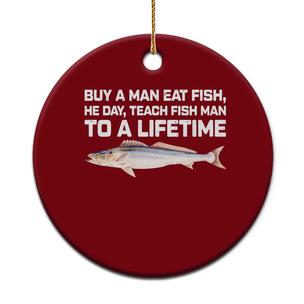 Funny Fishing Meme Ceramic Ornament Buy A Man Eat Fish Inappropriate - Wonder Print Shop