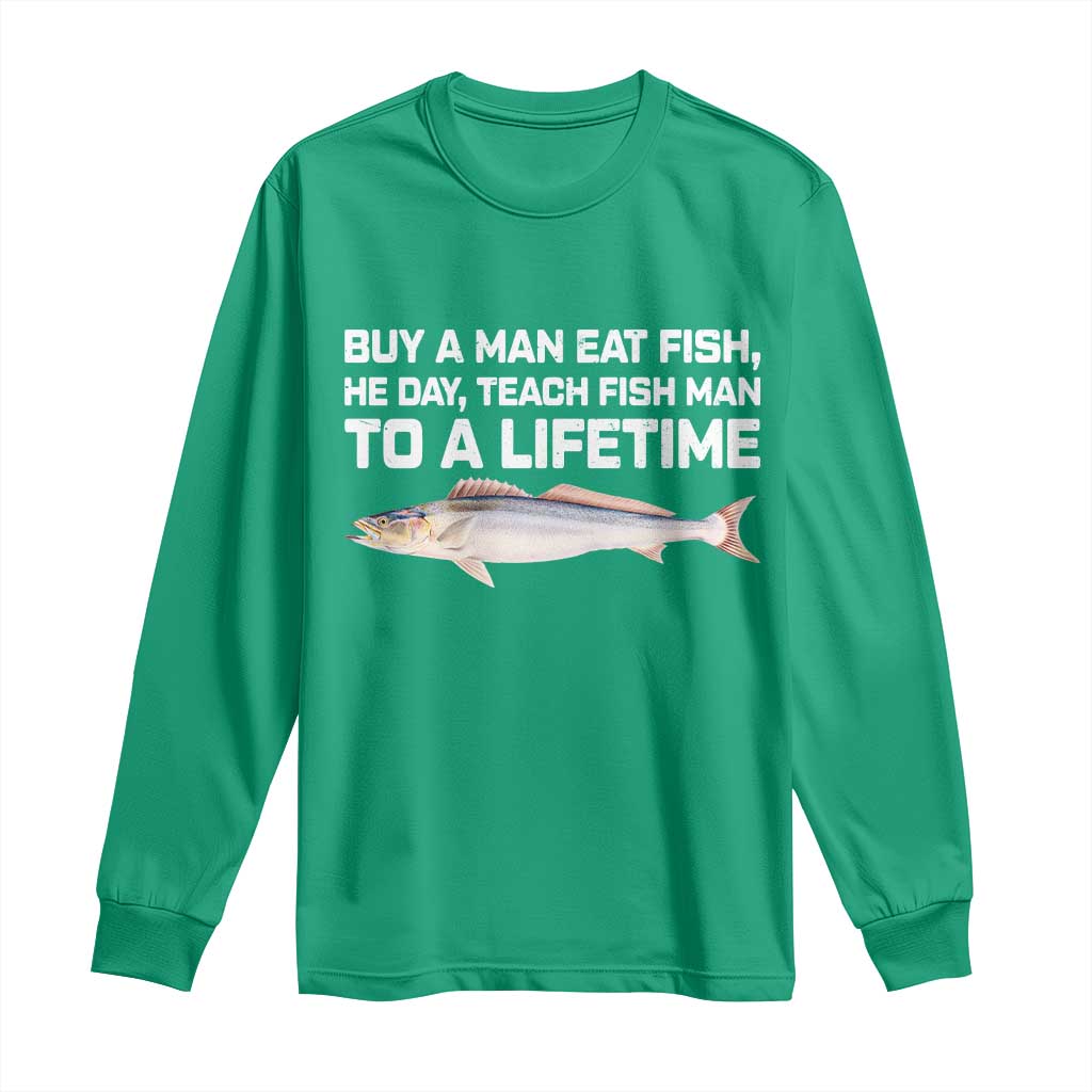 Funny Fishing Meme Long Sleeve Shirt Buy A Man Eat Fish Inappropriate - Wonder Print Shop