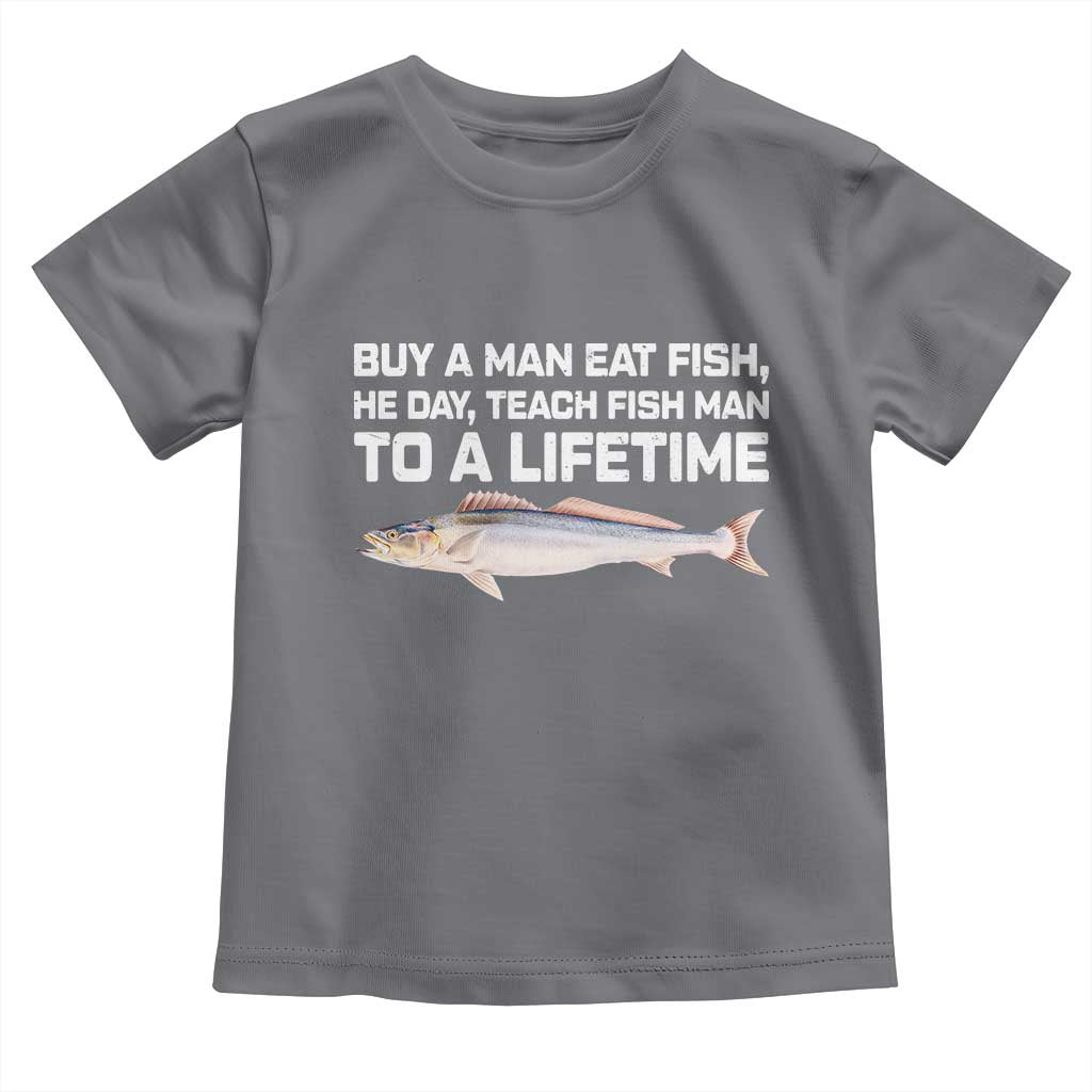 Funny Fishing Meme Toddler T Shirt Buy A Man Eat Fish Inappropriate - Wonder Print Shop