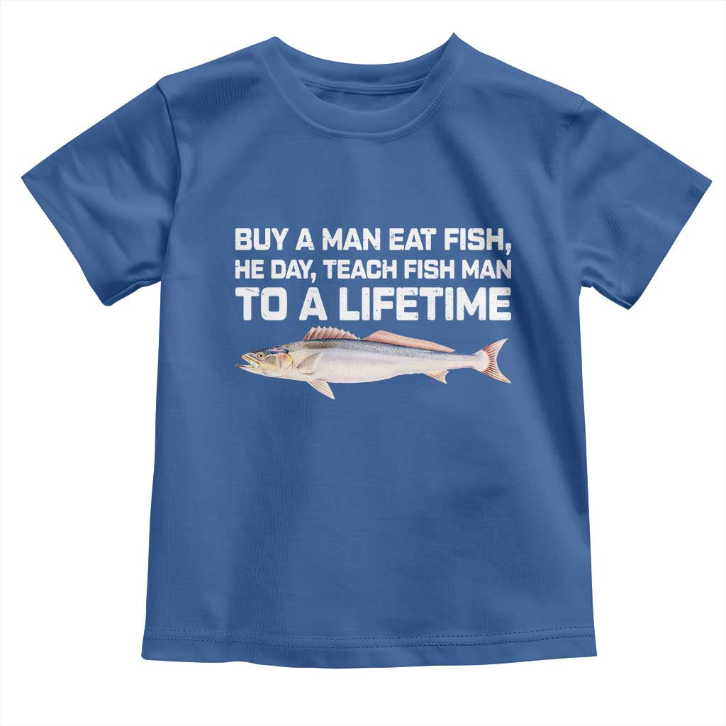 Funny Fishing Meme Toddler T Shirt Buy A Man Eat Fish Inappropriate - Wonder Print Shop