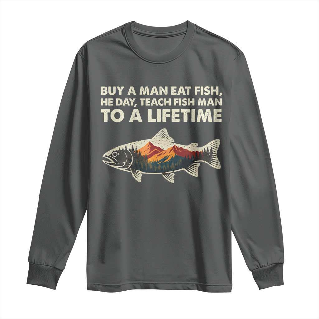 Funny Fishing Meme Long Sleeve Shirt Vintage Buy A Man Eat Fish Inappropriate - Wonder Print Shop