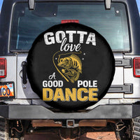 Gotta Love A Good Pole Dance Fishing Spare Tire Cover Funny Fisherman Grandpa Dad Uncle Boyfriend - Wonder Print Shop
