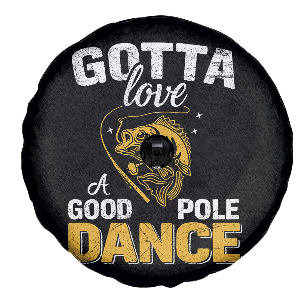 Gotta Love A Good Pole Dance Fishing Spare Tire Cover Funny Fisherman Grandpa Dad Uncle Boyfriend - Wonder Print Shop