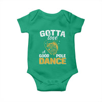 Gotta Love A Good Pole Dance Fishing Baby Onesie Funny Fisherman Grandpa Dad Uncle Boyfriend - Wonder Print Shop