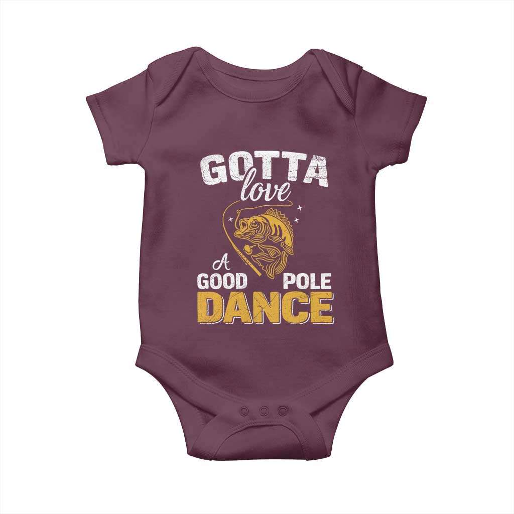 Gotta Love A Good Pole Dance Fishing Baby Onesie Funny Fisherman Grandpa Dad Uncle Boyfriend - Wonder Print Shop