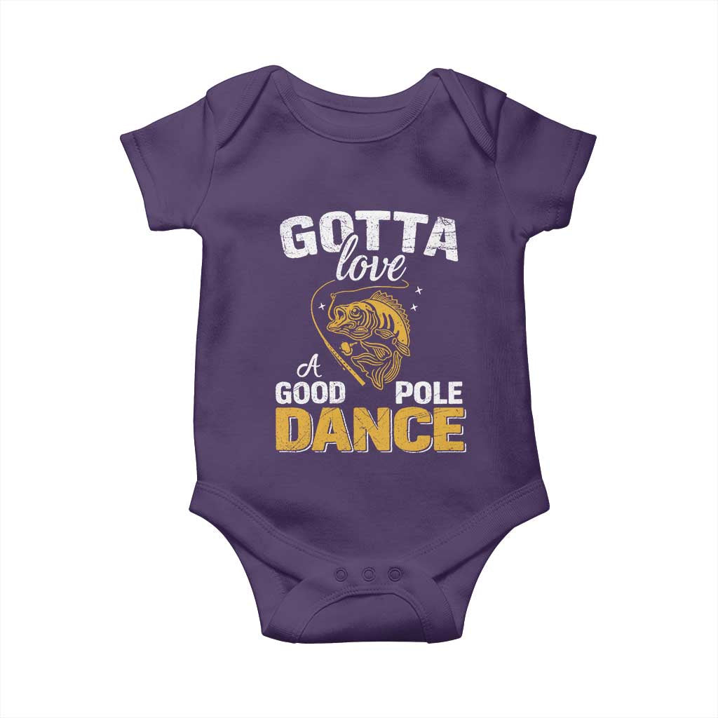 Gotta Love A Good Pole Dance Fishing Baby Onesie Funny Fisherman Grandpa Dad Uncle Boyfriend - Wonder Print Shop