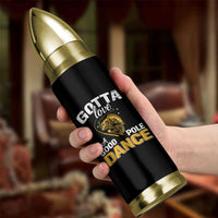 Gotta Love A Good Pole Dance Fishing Bullet Tumbler Funny Fisherman Grandpa Dad Uncle Boyfriend - Wonder Print Shop
