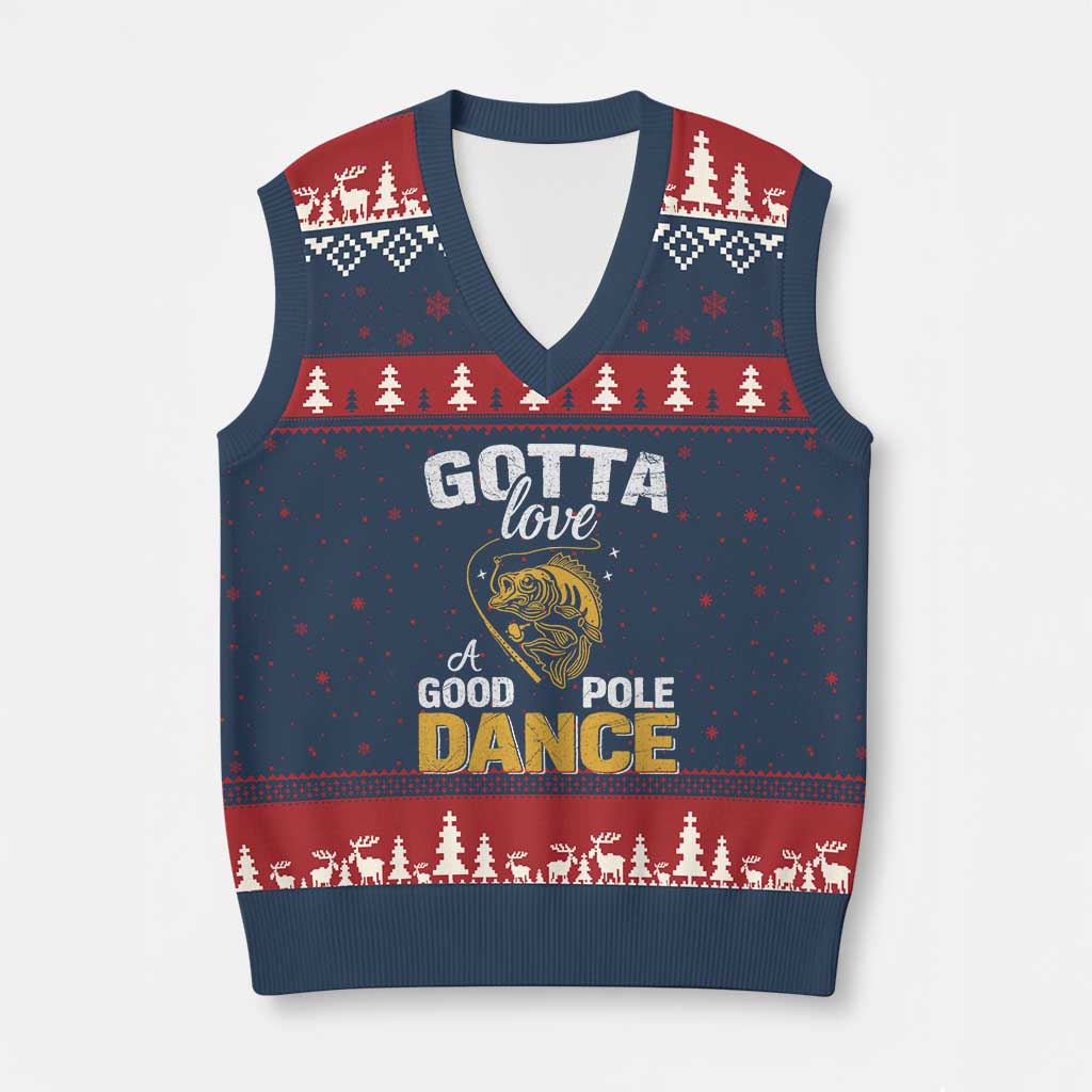 Gotta Love A Good Pole Dance Fishing V-Neck Knit Sweater Vest Funny Fisherman Grandpa Dad Uncle Boyfriend - Wonder Print Shop