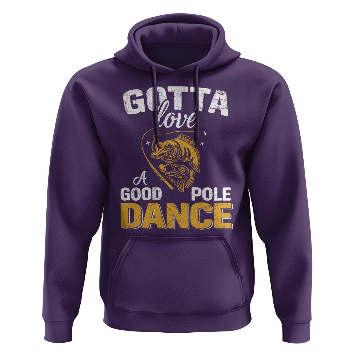 Gotta Love A Good Pole Dance Fishing Hoodie Funny Fisherman Grandpa Dad Uncle Boyfriend - Wonder Print Shop