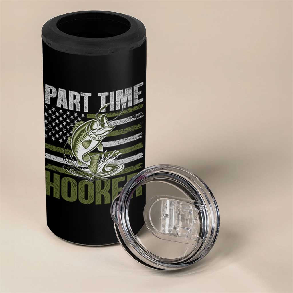 Part Time Hooker 4 in 1 Can Cooler Tumbler Funny Fishing Patriotic US Flag Fisherman
