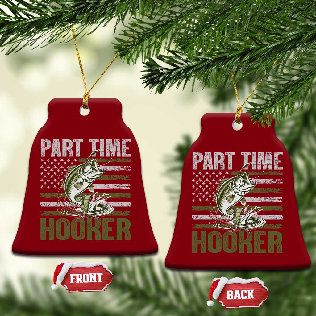 Part Time Hooker Ceramic Ornament Funny Fishing Patriotic US Flag Fisherman