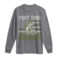Part Time Hooker Long Sleeve Shirt Funny Fishing Patriotic US Flag Fisherman