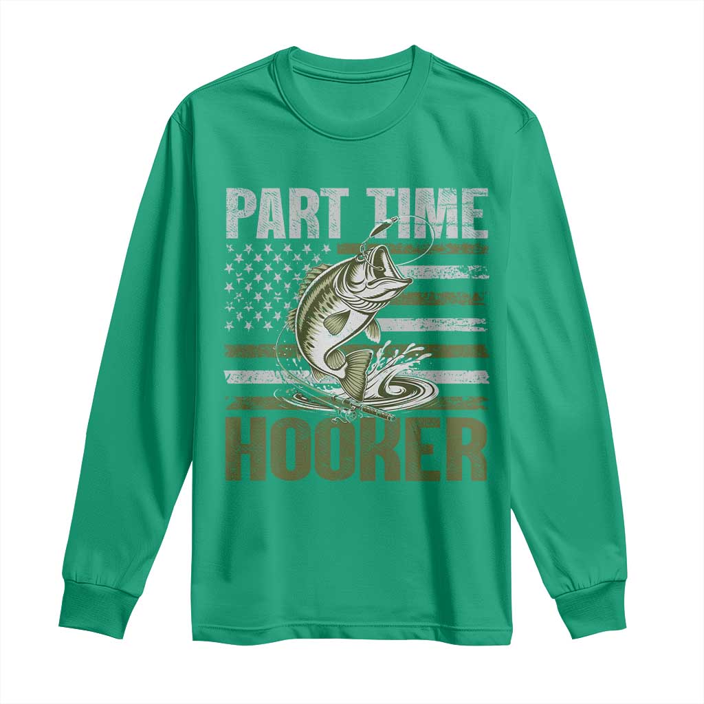 Part Time Hooker Long Sleeve Shirt Funny Fishing Patriotic US Flag Fisherman