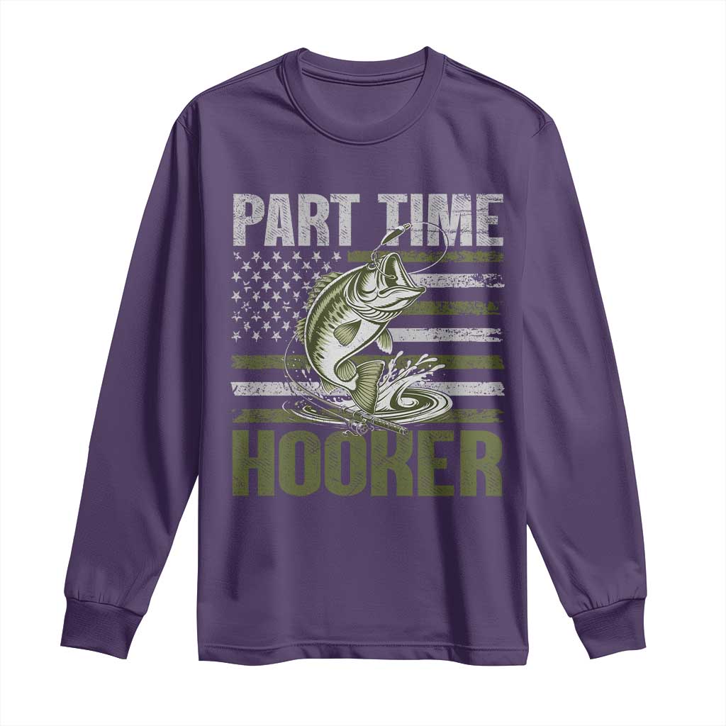 Part Time Hooker Long Sleeve Shirt Funny Fishing Patriotic US Flag Fisherman