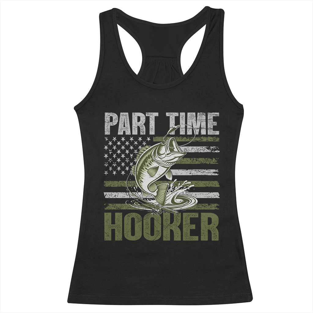 Part Time Hooker Racerback Tank Top Funny Fishing Patriotic US Flag Fisherman
