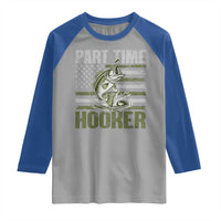 Part Time Hooker Raglan Shirt Funny Fishing Patriotic US Flag Fisherman