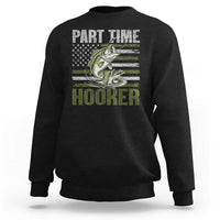 Part Time Hooker Sweatshirt Funny Fishing Patriotic US Flag Fisherman