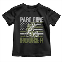 Part Time Hooker Toddler T Shirt Funny Fishing Patriotic US Flag Fisherman