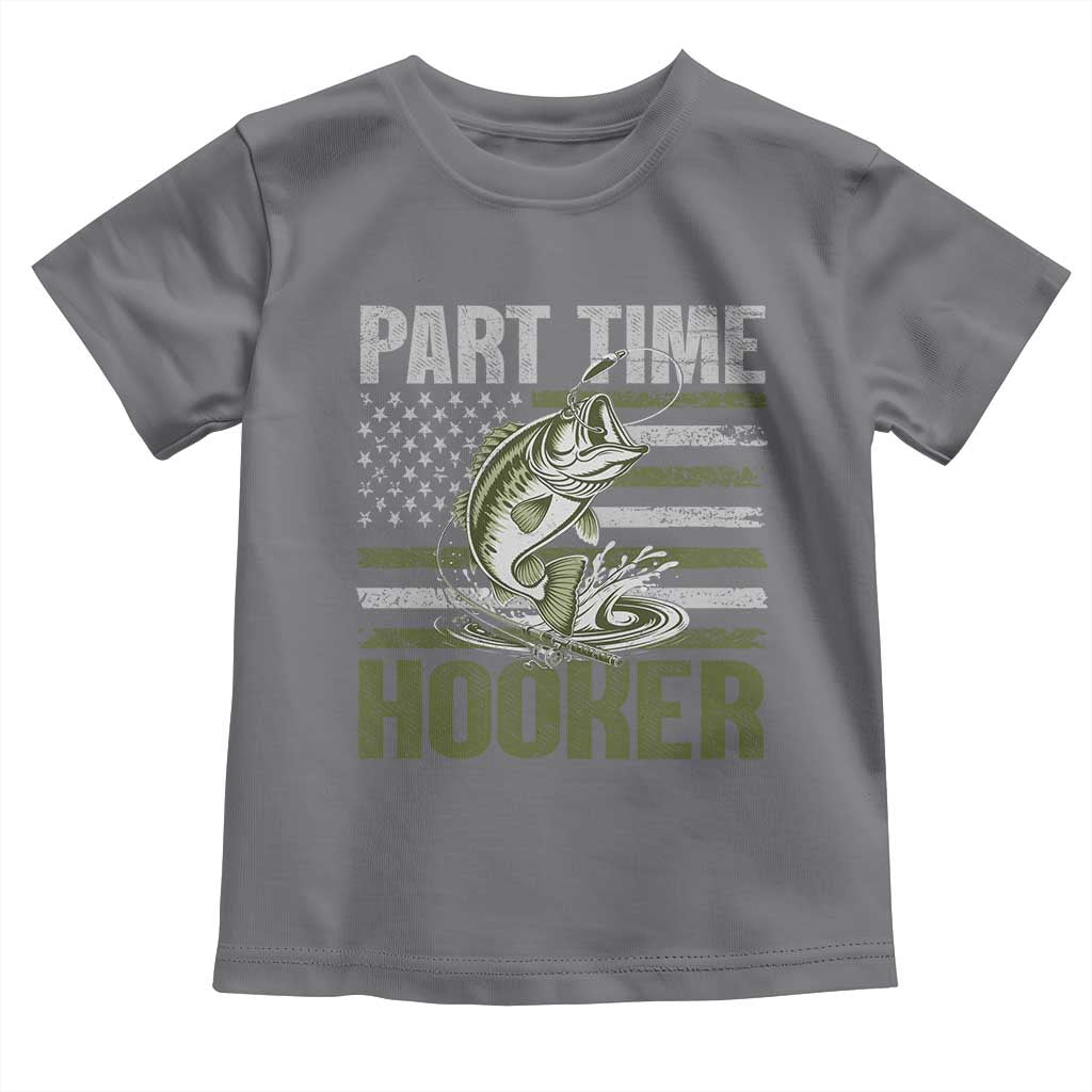 Part Time Hooker Toddler T Shirt Funny Fishing Patriotic US Flag Fisherman