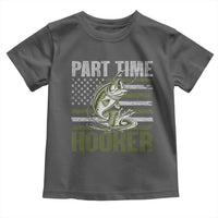 Part Time Hooker Toddler T Shirt Funny Fishing Patriotic US Flag Fisherman