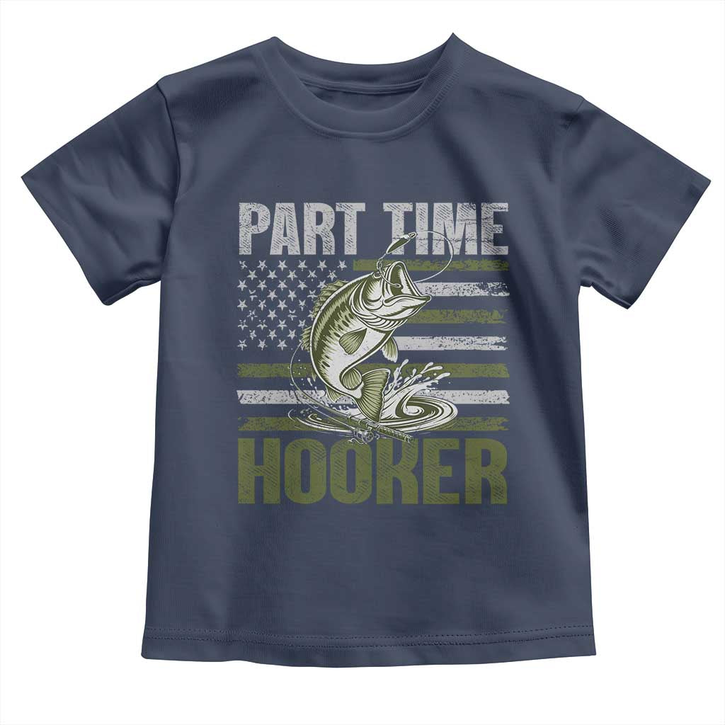 Part Time Hooker Toddler T Shirt Funny Fishing Patriotic US Flag Fisherman