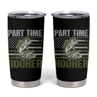 Part Time Hooker Tumbler Cup Funny Fishing Patriotic US Flag Fisherman