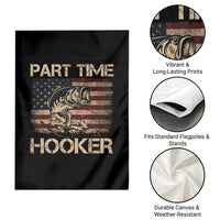 Part Time Hooker Garden Flag Funny Fishing USA Flag Patriotic Fisherman