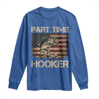 Part Time Hooker Long Sleeve Shirt Funny Fishing USA Flag Patriotic Fisherman