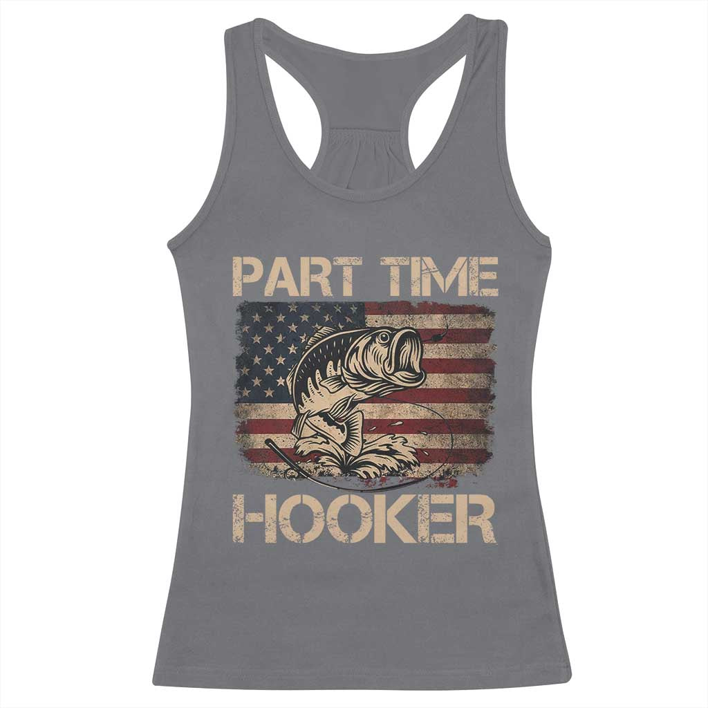 Part Time Hooker Racerback Tank Top Funny Fishing USA Flag Patriotic Fisherman