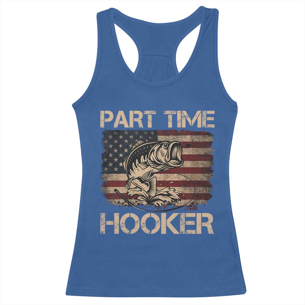 Part Time Hooker Racerback Tank Top Funny Fishing USA Flag Patriotic Fisherman