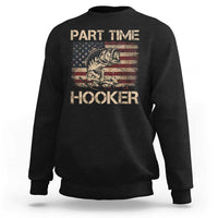 Part Time Hooker Sweatshirt Funny Fishing USA Flag Patriotic Fisherman