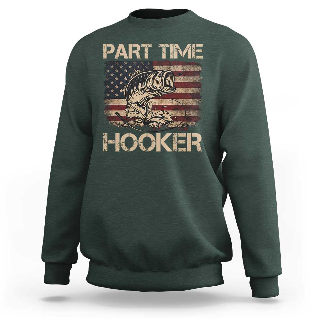 Part Time Hooker Sweatshirt Funny Fishing USA Flag Patriotic Fisherman