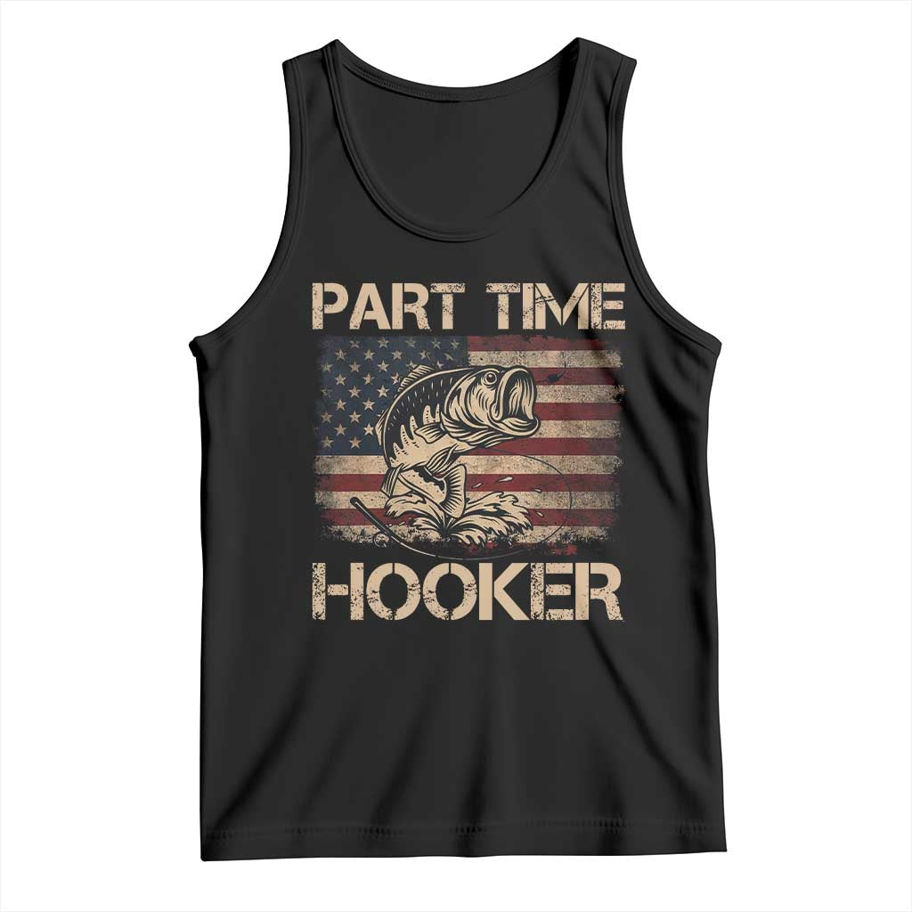 Part Time Hooker Tank Top Funny Fishing USA Flag Patriotic Fisherman