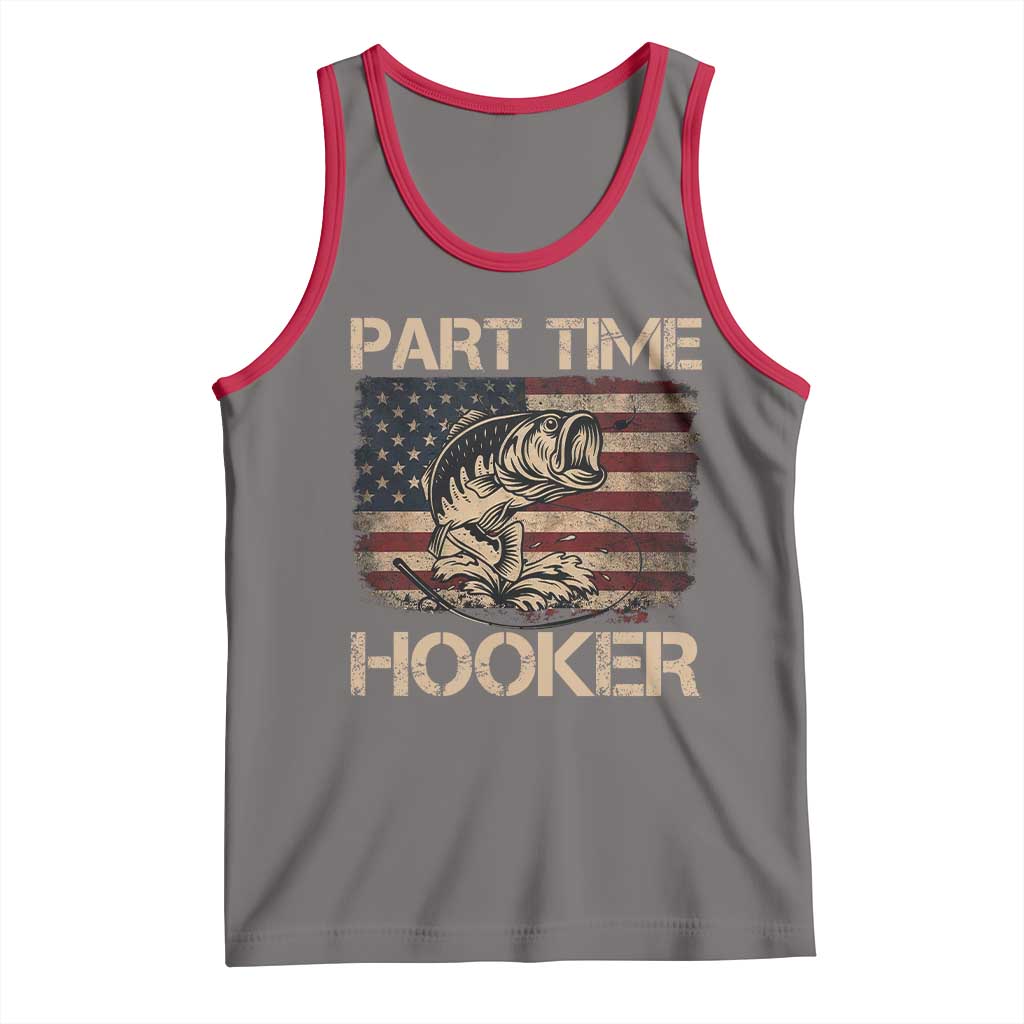 Part Time Hooker Tank Top Funny Fishing USA Flag Patriotic Fisherman