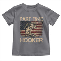 Part Time Hooker Toddler T Shirt Funny Fishing USA Flag Patriotic Fisherman