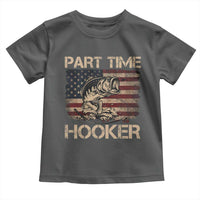 Part Time Hooker Toddler T Shirt Funny Fishing USA Flag Patriotic Fisherman