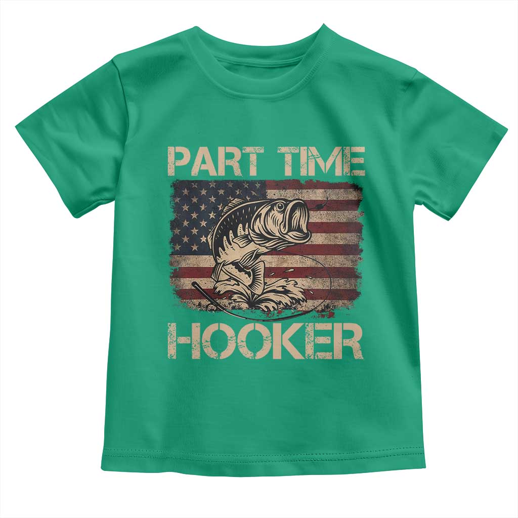 Part Time Hooker Toddler T Shirt Funny Fishing USA Flag Patriotic Fisherman