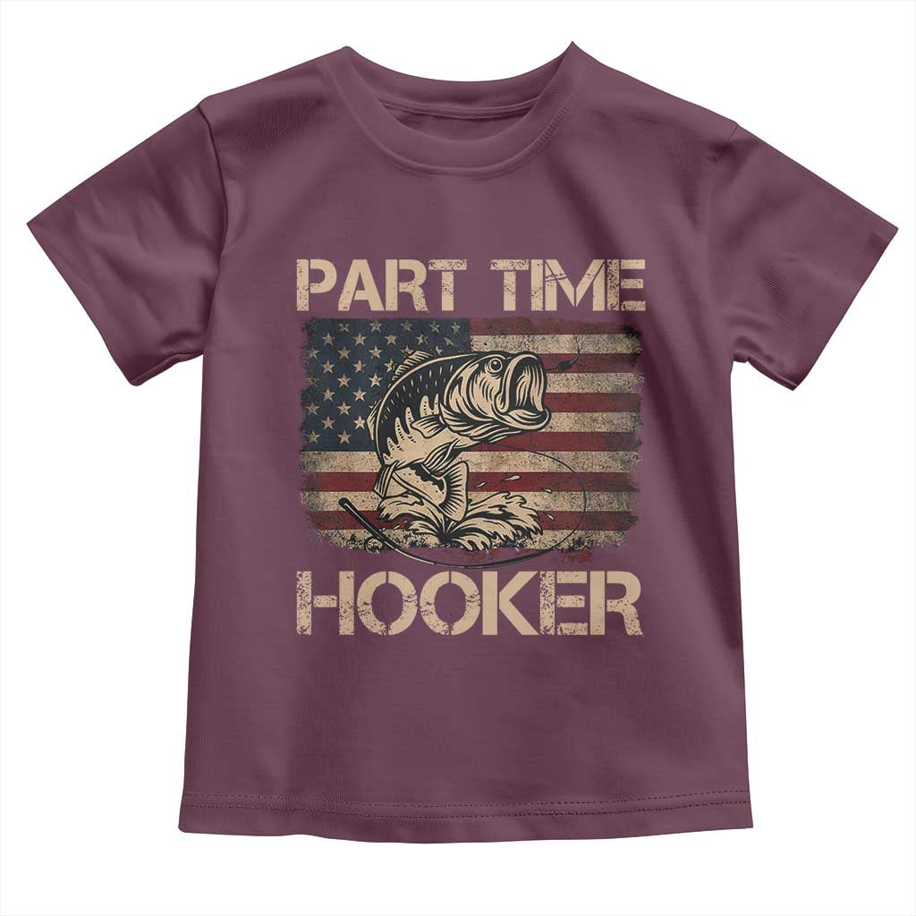 Part Time Hooker Toddler T Shirt Funny Fishing USA Flag Patriotic Fisherman