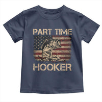 Part Time Hooker Toddler T Shirt Funny Fishing USA Flag Patriotic Fisherman