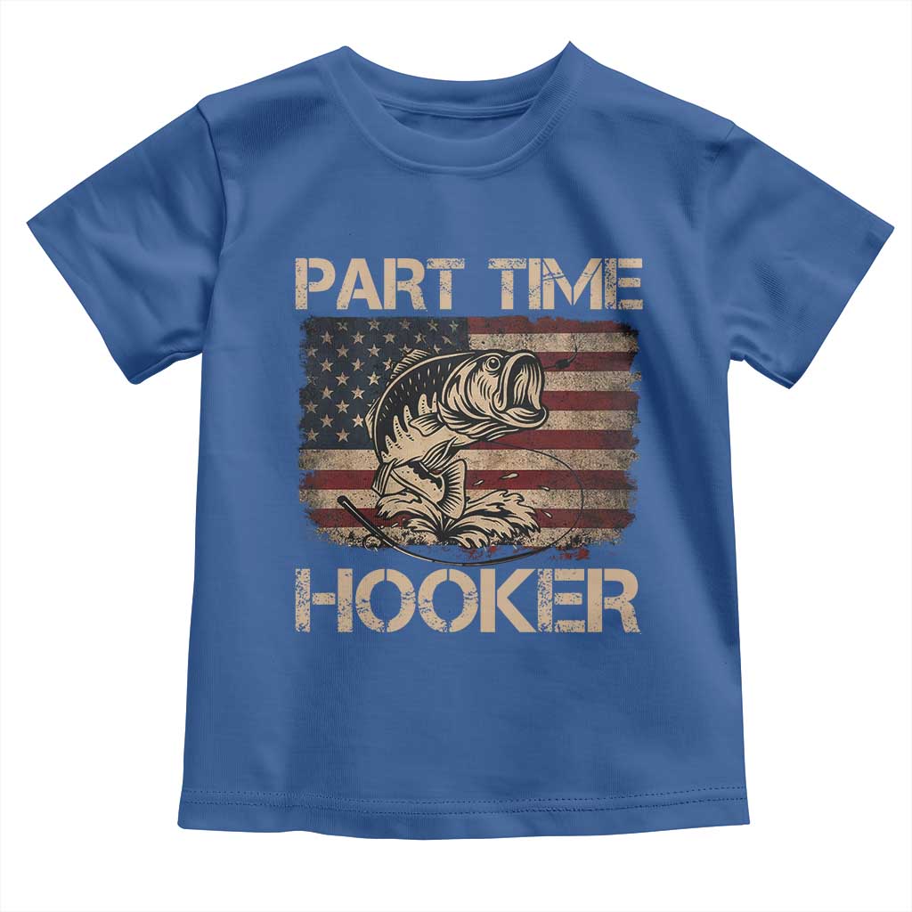 Part Time Hooker Toddler T Shirt Funny Fishing USA Flag Patriotic Fisherman