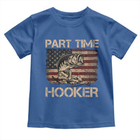 Part Time Hooker Toddler T Shirt Funny Fishing USA Flag Patriotic Fisherman