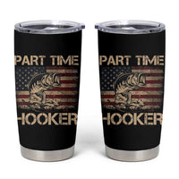 Part Time Hooker Tumbler Cup Funny Fishing USA Flag Patriotic Fisherman