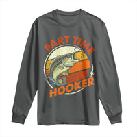 Part Time Hooker Long Sleeve Shirt Retro Funny Fishing