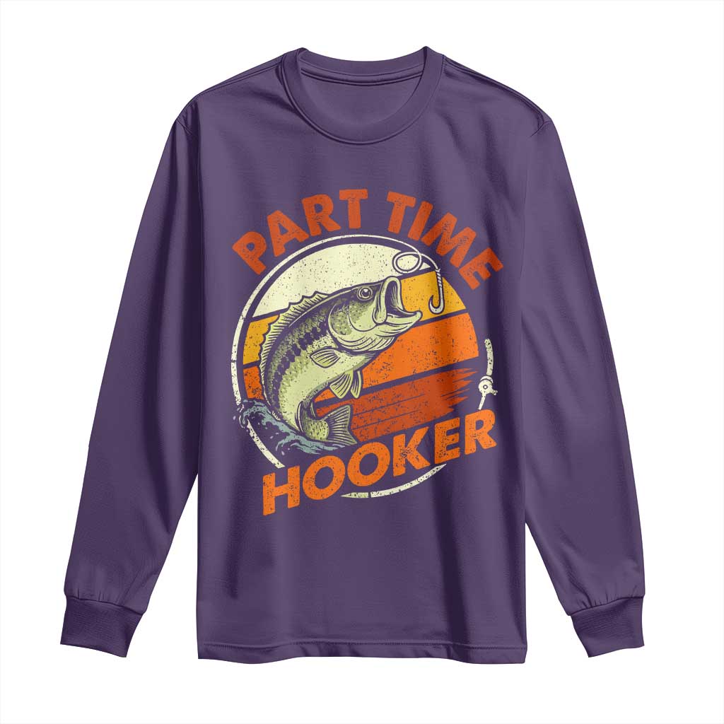 Part Time Hooker Long Sleeve Shirt Retro Funny Fishing