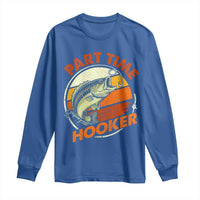 Part Time Hooker Long Sleeve Shirt Retro Funny Fishing