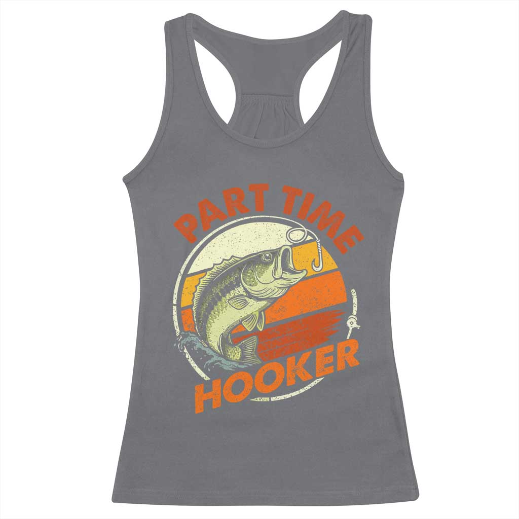 Part Time Hooker Racerback Tank Top Retro Funny Fishing