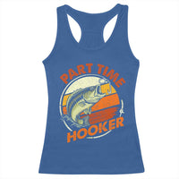 Part Time Hooker Racerback Tank Top Retro Funny Fishing