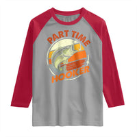 Part Time Hooker Raglan Shirt Retro Funny Fishing