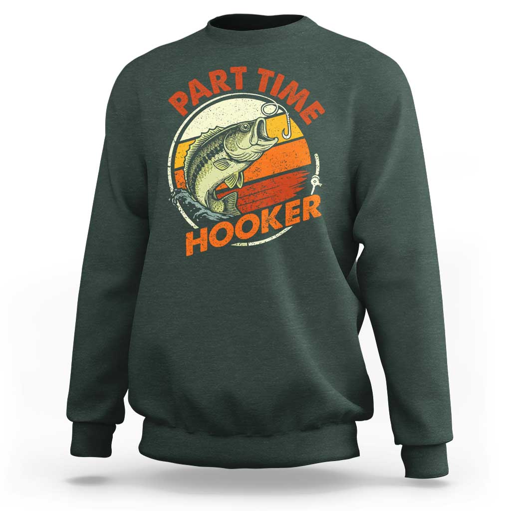 Part Time Hooker Sweatshirt Retro Funny Fishing